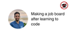 Making a job board after learning to code 