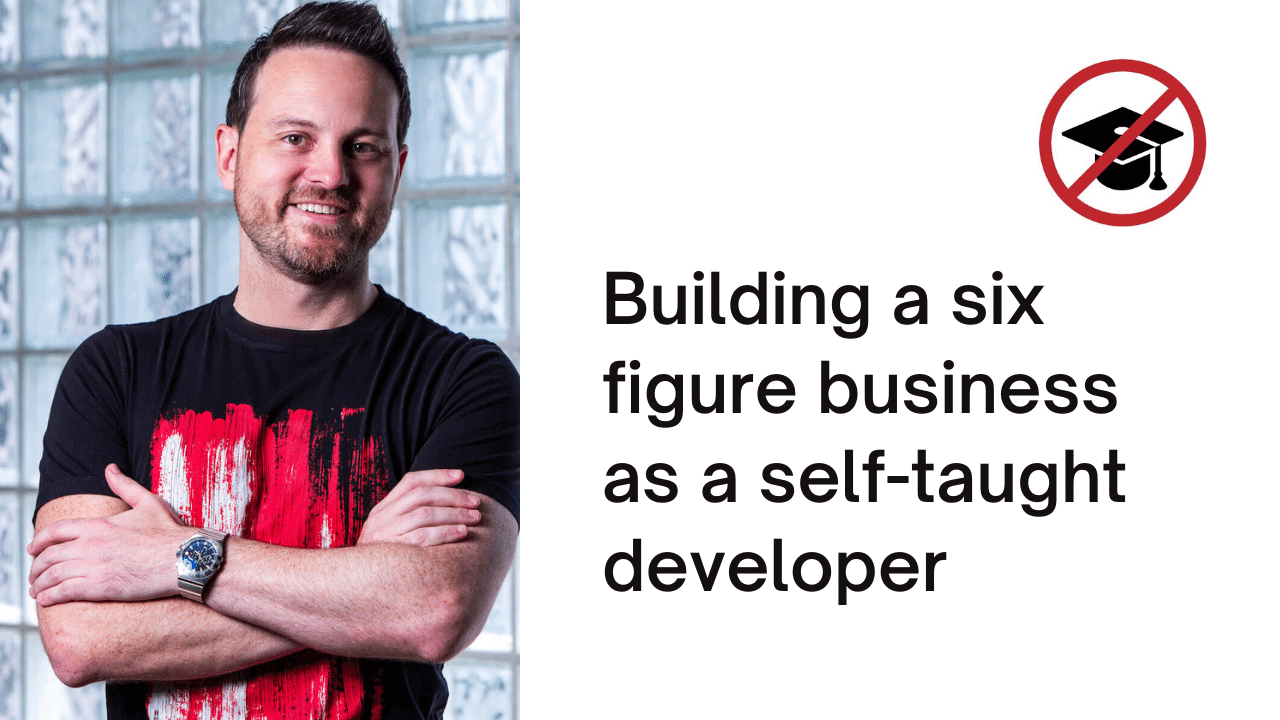 Building a six figure business as a nomad self-taught dev