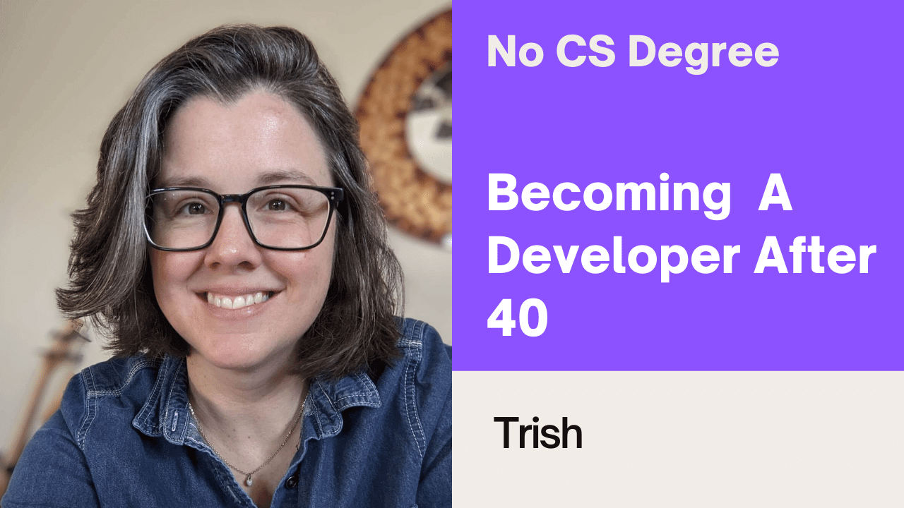 Trish became a web developer after 40