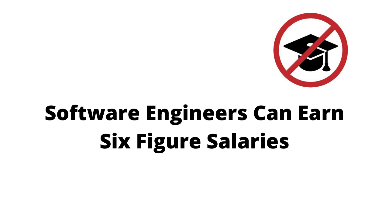 Software Engineers Can Earn Six Figure Salaries