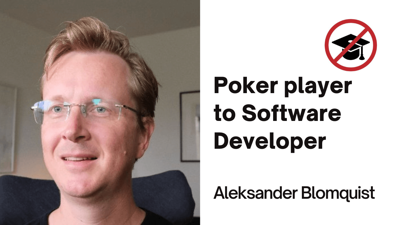 From Poker Player to Software Developer